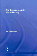 The environment in world history / Stephen Mosley.