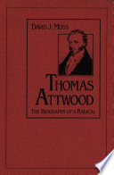 Thomas Attwood : the biography of a radical /
