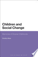 Children and social change : memories of diverse childhoods /