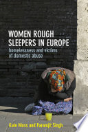 Women rough sleepers in Europe : homelessness and victims of domestic abuse /