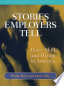 Stories employers tell : race, skill, and hiring in America /