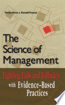 The science of management : fighting fads and fallacies with evidence-based practice /