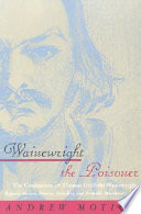 Wainewright the Poisoner : the confession of Thomas Griffiths Wainewright /