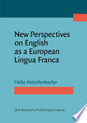 New perspectives on English as a European Lingua Franca /