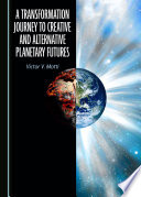 A transformation journey to creative and alternative planetary futures /