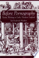 Before pornography : erotic writing in early modern England / Ian Frederick Moulton.