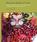 Being the body of Christ : towards a twenty-first century homosexual theology for the Anglican Church /