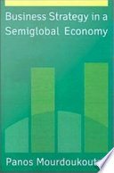 Business strategy in a semiglobal economy /