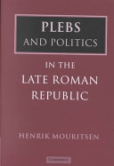 Plebs and politics in the late Roman Republic / Henrik Mouritsen.