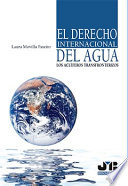 El derecho internacional del agua : los acuiferos transfronterizos /