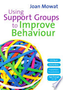 Using support groups to improve behaviour /