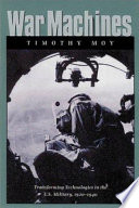 War machines : transforming technologies in the U.S. military, 1920-1940 /