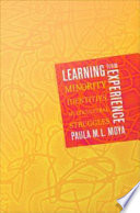 Learning from experience : minority identities, multicultural struggles / Paula M.L. Moya.