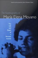 The autobiography of María Elena Moyano : the life and death of a Peruvian activist / edited and annotated by Diana Miloslavich Túpac ; translation, prologue and afterword by Patricia S. Taylor Edmisten.