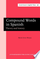 Compound words in Spanish theory and history /
