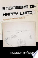 Engineers of happy land : technology and nationalism in a colony /