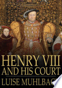 Henry VIII and his court : a historical novel /
