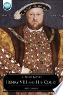 Henry VIII and his court : a historical novel /