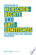 Menschenrechte und Antisemitismus : Die transnationale BDS-Kampagne gegen Israel /