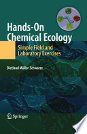 Hands-on chemical ecology : simple field and laboratory exercises /