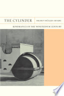 The Cylinder : Kinematics of the Nineteenth Century.