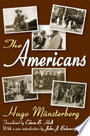 The Americans / Hugo Münsterberg ; translated by Edwin B. Holt ; with a new introduction by John J. Bukowczyk.