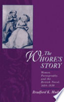 The whore's story : women, pornography, and the British novel, 1684-1830 /