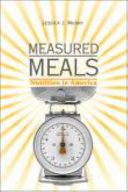 Measured meals : nutrition in America /