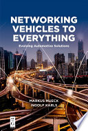 Networking vehicles to everything : evolving automotive solutions /