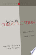 Authentic communication : Christian speech engaging culture /