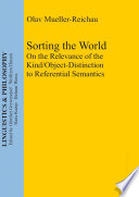 Sorting the world on the relevance of the kind/object-distinction to referential semantics / Olav Mueller-Reichau.