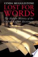 Lost for words : the hidden history of the Oxford English dictionary /