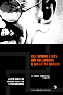 RSS, school texts and the murder of Mahatma Gandhi : the Hindu communal project /