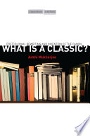 What is a classic? : postcolonial rewriting and invention of the canon /