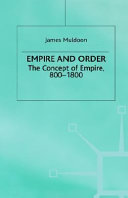 Empire and order : the concept of empire, 800-1800 / James Muldoon.