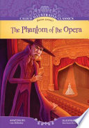 Gaston Leroux's The phantom of the opera / adapted by Lisa Mullarkey ; illustrated by, Eric Scott Fisher.