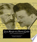 Lewis Mumford and Patrick Geddes : the correspondence / edited and introduced by Frank G. Novak, Jr.