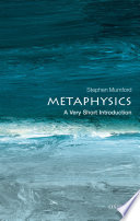 Metaphysics : a very short introduction /