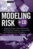 Modeling risk : applying Monte Carlo simulation, real options analysis, forecasting, and optimization techniques /