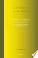 Is theology a science? : the nature of the scientific enterprise in the scientific theology of Thomas Forsyth Torrance and the anarchic epistemology of Paul Feyerabend /