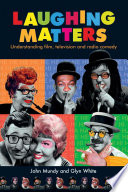 Laughing matters : understanding film, television and radio comedy /