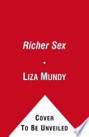 The richer sex : how the new majority of female breadwinners is transforming sex, love, and family /