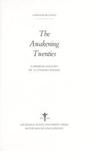 The awakening Twenties : a memoir-history of a literary period / Gorham Munson.