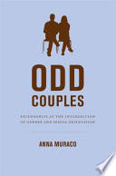 Odd couples : friendships at the intersection of gender and sexual orientation / Anna Muraco.