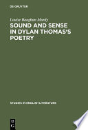 Sound and sense in Dylan Thomas's poetry /