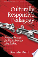 Culturally responsive pedagogy : promising practices for African American male students /