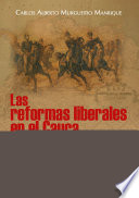 Las reformas liberales en el Cauca : abolicionismo y federalismo (1849-1863) / Carlos Alberto Murgueitio Manrique.