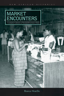 Market encounters : consumer cultures in twentieth-century Ghana /