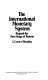 The international monetary system : beyond the first stage of reform /