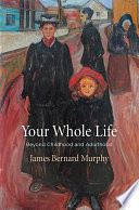 Your whole life : beyond childhood and adulthood /